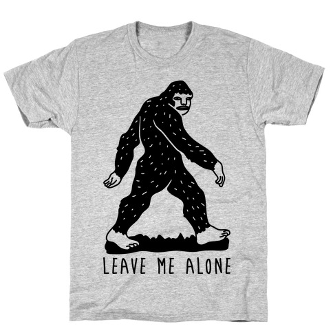 Leave Me Alone Bigfoot T-Shirt