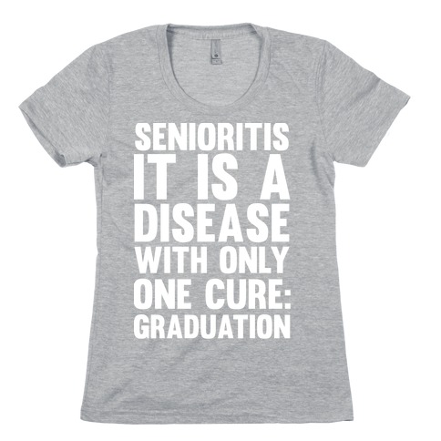 Senioritis Womens T-Shirt