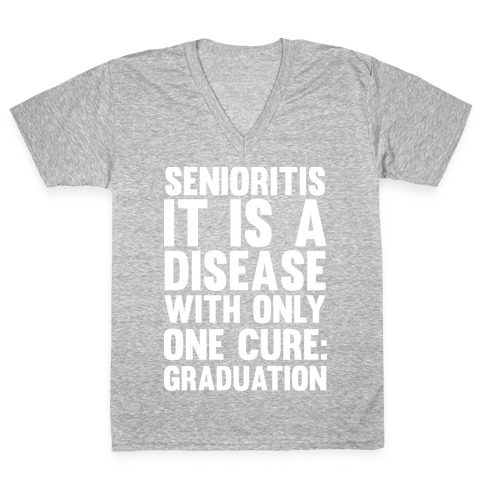 Senioritis V-Neck Tee Shirt