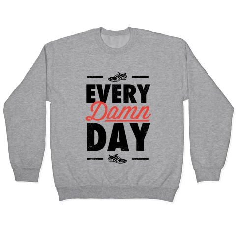 Every Damn Day (V-Neck) Pullover