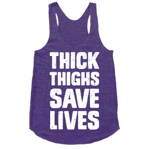 Thick Thighs Save Lives