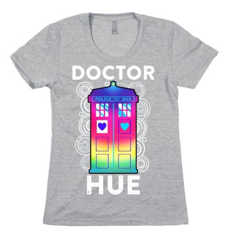 Doctor Hue (Doctor Who Parody) Womens T-Shirt