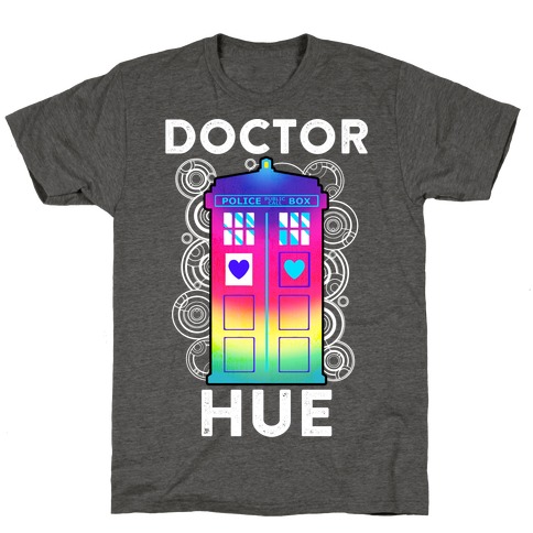 Doctor Hue (Doctor Who Parody) T-Shirt