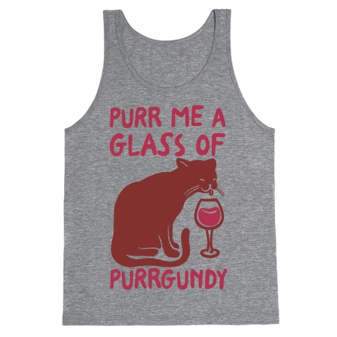 Purr Me A Glass Of Purrgundy Tank Top