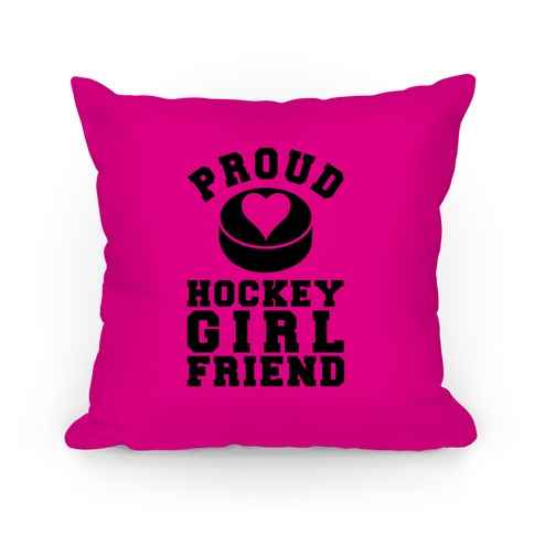 Proud Hockey Girlfriend Pillow