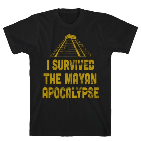 I Survived The Mayan Apocalypse (Tank) T-Shirt