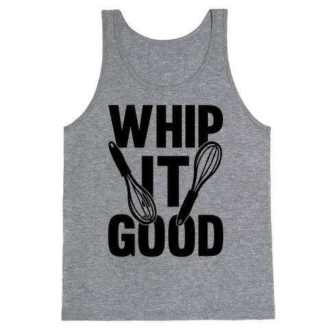 Whip It Good Tank Top