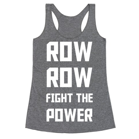 Row Row Fight The Power Racerback Tank Top