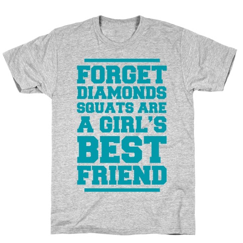 Forget Diamonds Squats Are A Girl's Best Friend T-Shirt