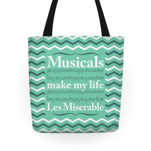 Musicals Make My Life Les Miserable Tote Bag Tote