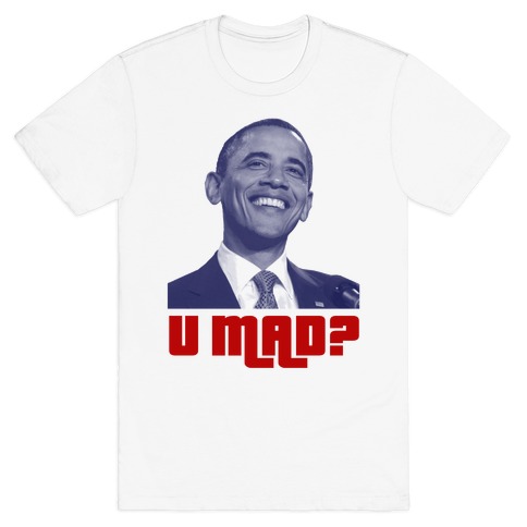 U Mad? T-Shirt