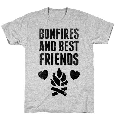 Bonfires and Best Friends T-Shirt
