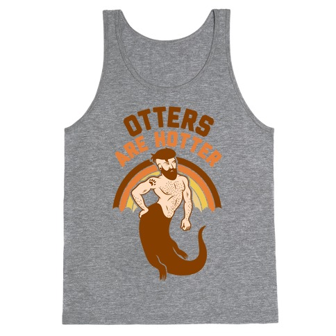 Otters Are Hotter Tank Top