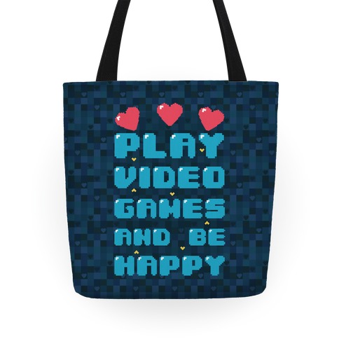 Play Video Games And Be Happy Tote
