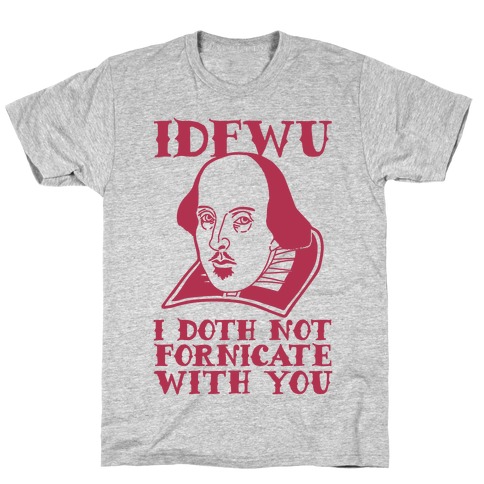 Shakespeare IDFWU T-Shirt