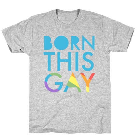 Born This Gay (Rainbow) T-Shirt