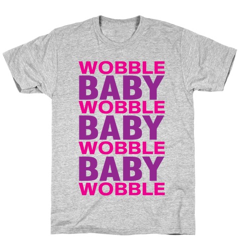 Wobble Baby T-Shirt