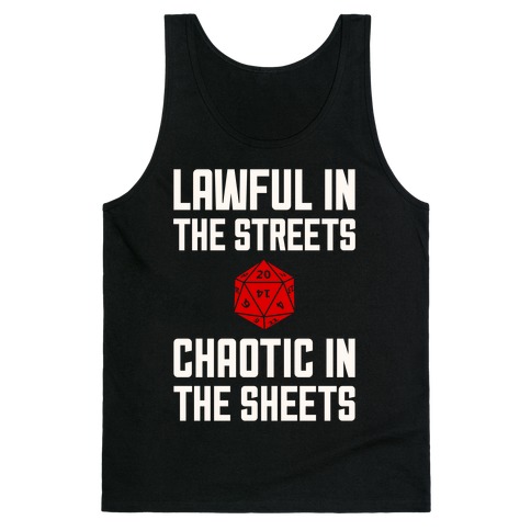 Lawful In The Streets, Chaotic In The Streets Tank Top