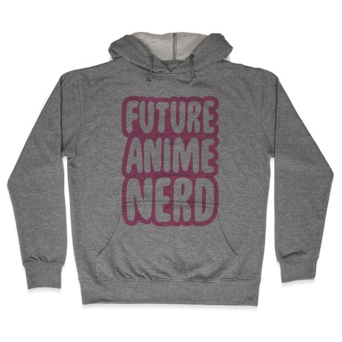 Future Anime Nerd Hooded Sweatshirt