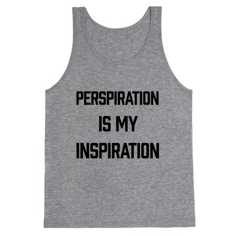 Perspiration Is My Inspiration Tank Top