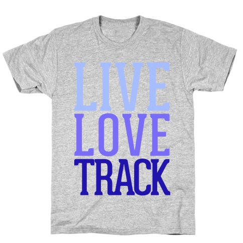 Live Love Track T-Shirt