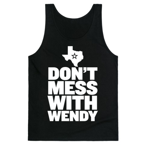 Don't Mess With Wendy Tank Top