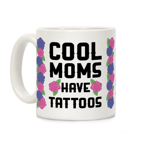 Cool Moms Have Tattoos Coffee Mug