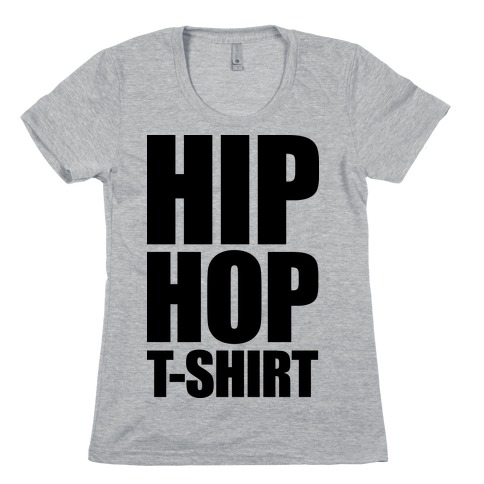Hip Hop T-Shirt Womens T-Shirt