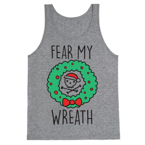 Fear My Wreath Tank Top