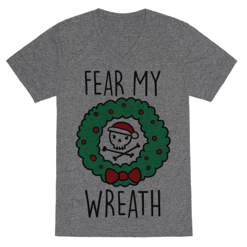 Fear My Wreath V-Neck Tee Shirt