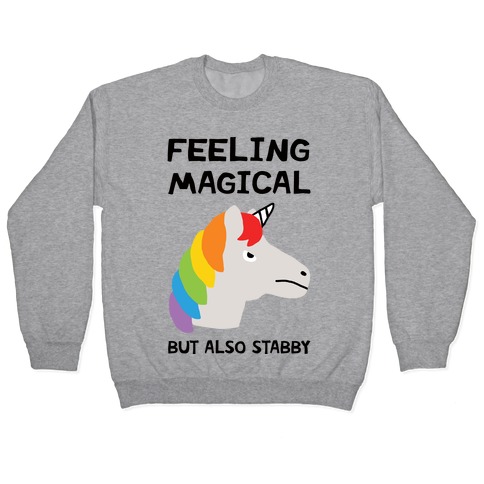 Feeling Magical But Also Stabby Pullover