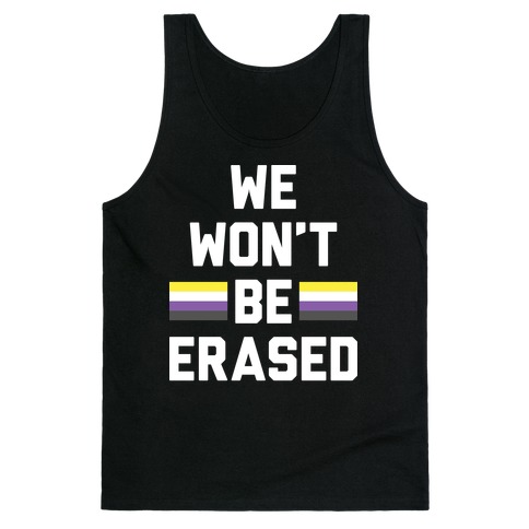 We Won't Be Erased Nonbinary Tank Top