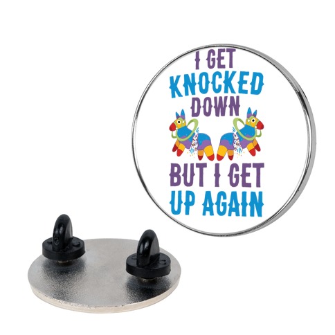 I Get Knocked Down But I Get Up Again Pinata Pins Lookhuman