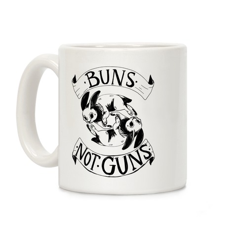 Buns Not Guns Coffee Mug