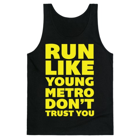 Run Like Young Metro Don't Trust You Tank Top