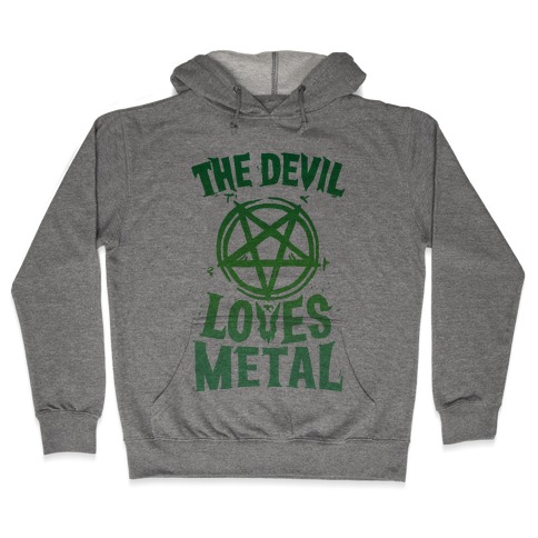 The Devil Loves Metal Hooded Sweatshirt