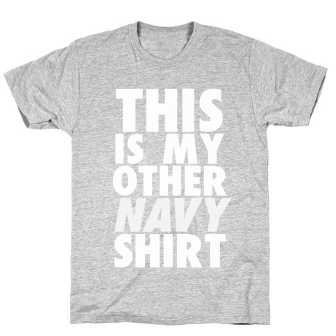 This is My Other Navy Shirt T-Shirt