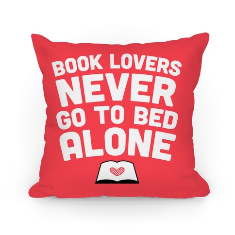 Book Lovers Never Go To Bed Alone Pillow Pillow