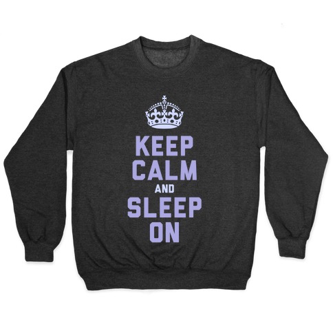 Keep Calm and Sleep On (Purple) Pullover