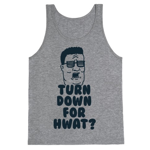 Turn Down For HWAT Tank Top