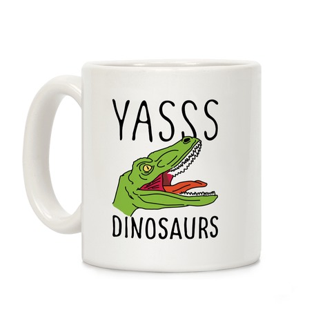 Yasss Raptor Coffee Mug