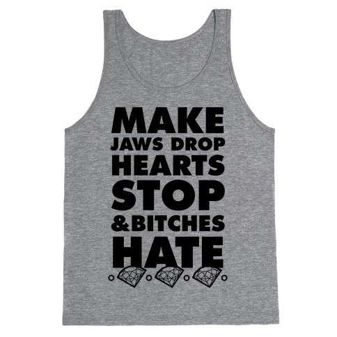 Make Jaws Drop Hearts Stop & Bitches Hate Tank Top