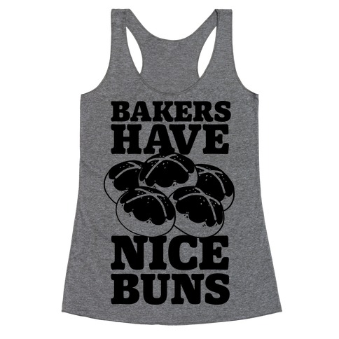 Bakers Have Nice Buns Racerback Tank Top