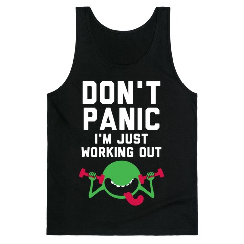 Dont Panic (I'm Just Working Out) Tank Top