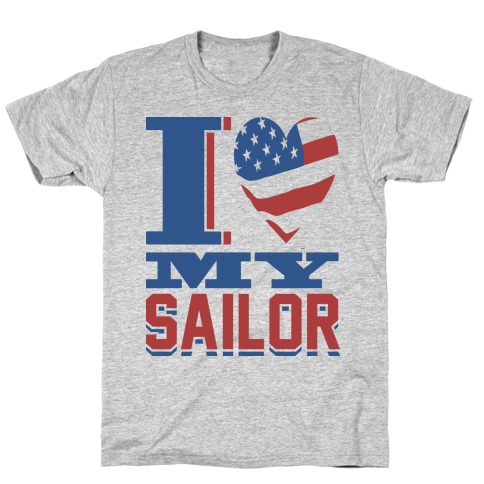 I Love My Sailor T-Shirt