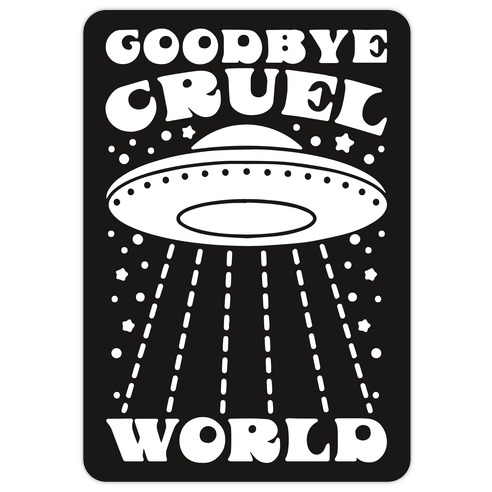 Goodbye Cruel World Die Cut Sticker