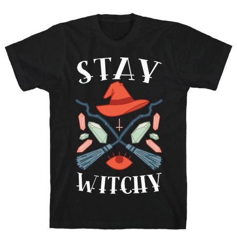 Stay Witchy T-Shirt