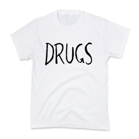 Drugs Kids T-Shirt