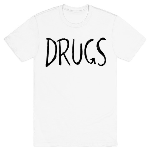 Drugs T-Shirt