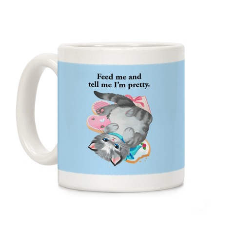 Feed Me and Tell Me I'm Pretty (Cat) Coffee Mug